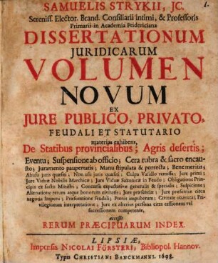 Volumen ... Dissertationum Iuridicarum De Selectis Utriusque Iuris Materiis ... In Academia Francofurtana Praeside Samuele Strykio I.U.D. ... Publicae ventilationi expositarum, 4