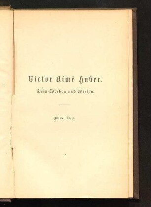 2: Victor Aimé Huber : sein Werden und Wirken