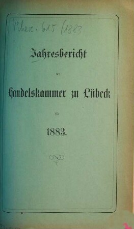 Bericht der Handelskammer zu Lübeck. 1883