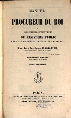 Manuel du procureur du roi ou résumé des fonctions du ministère public près les tribunaux de première instance, 2