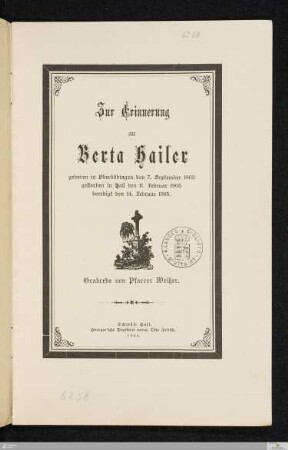 Zur Erinnerung an Berta Hailer : geboren in Oberböbingen den 7. September 1863, gestorben in Hall den 11. Februar 1905, beerdigt den 14. Februar 1905