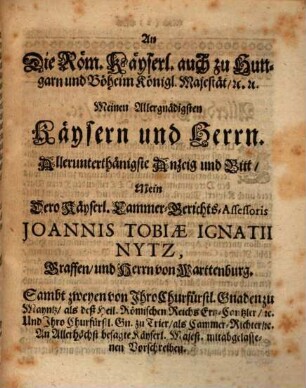Memoriale, Und Höchstbemüßigte Vorstellung, Sambt Beylagen sub Num. 1. 2. & 3. An Einen Hochlöblichen Reichs-Convent zu Regenspurg