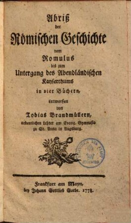 Abriß der römischen Geschichte vom Romulus bis zum Untergang des abendländischen Kayserthums : in 4 Büchern