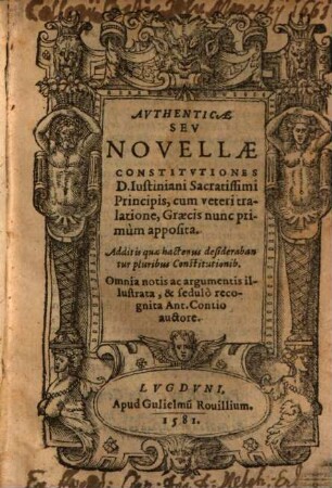 Avthenticae Sev Novellae Constitvtiones D. Iustiniani Sacratissimi Principis : cum veteri tralatione, Graecis nunc primum apposita. [1]