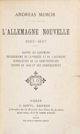 L' Allemagne nouvelle : 1863-1867. Guerre du Danemark, Antagonisme de la Prusse et de l'Autriche, dissolution de la confédération, guerre de 1866 et ses conséquences