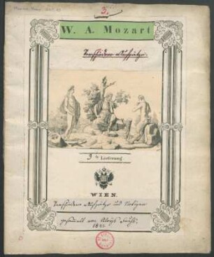 (15) [Über] W. A. Mozart. Verschiedner Aufsätze und Notizen 3.te Lieferung [...] gesammelt von Aloys Fuchs 1841