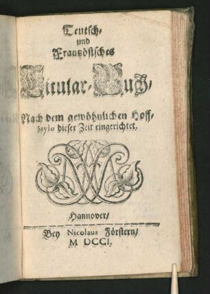 Teutsch- und Frantzösisches Titular-Buch, nach dem gewöhnlichen Hoff-Stylo ...