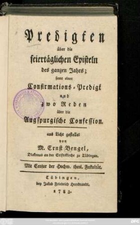 Predigten über die feiertäglichen Episteln des ganzen Jahrs : samt einer Confirmations-Predigt und zwo Reden über die Augspurgische Confession
