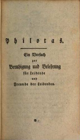 Philotas : Ein Versuch zur Beruhigung und Belehrung für Leidende und Freunde der Leidenden, 1