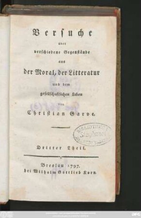 Theil 3: Versuche über verschiedene Gegenstände aus der Moral, der Litteratur und dem gesellschaftlichen Leben