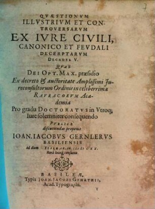 Qvaestionvm Illvstrivm Et Controversarvm Ex Ivre Civili, Canonico Et Fevdali Decerptarvm Decades V.