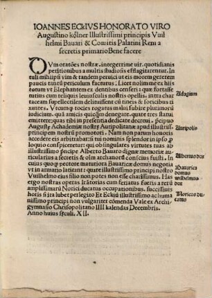 Audi Lector Offendes Hic Ioannis Eckii ... Orationes quatuor no[n] indoctas : De diua Catherina & artibus lib. Friburgi, De arte medica Auripoli, De sacerrima theologia Auripoli, Funebrem item in exequiis ... Georgii de Northofen Friburgi habitam