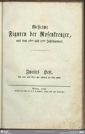 2: Geheime Figuren der Rosenkreuzer aus dem 16ten und 17ten Jahrhundert : Zweites Heft. Aus einem alten Mscpt zum erstenmal ans Licht gestellt