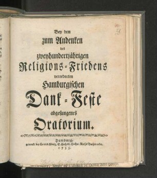 Bey dem zum Andenken des zweyhundertjährigen Religions-Friedens verordneten Hamburgischen Dank-Feste abgesungenes Oratorium