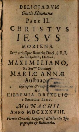 Deliciae Gentis Humanae Christvs Iesvs Nascens, Moriens, Resurgens : Orbis amori propositus. 2, Christus Jesus moriens
