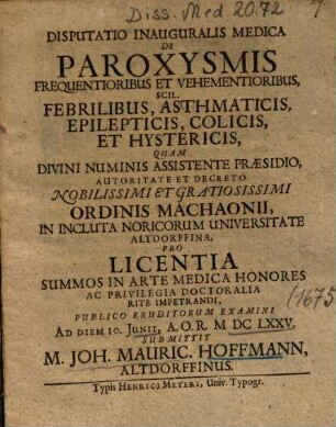 Disputatio Inauguralis Medica De Paroxysmis Frequentioribus Et Vehementioribus, Scil. Febrilibus, Asthmaticis, Epilepticis, Colicis, Et Hystericis