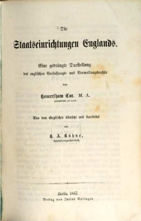 Die Staatseinrichtungen Englands : eine gedrängte Darstellung des englischen Verfassungs- und Verwaltungsrechts