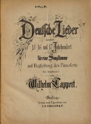 Deutsche Lieder aus dem 15., 16. und 17. Jahrhundert : für eine Singstimme mit Begleitung des Pianoforte