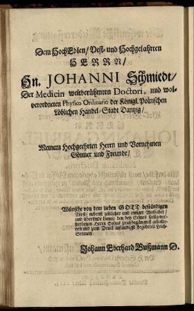 Dem HochEdlen/ Best- und Hochgelahrten Herrn/ Hn. Johanni Schmiedt ...