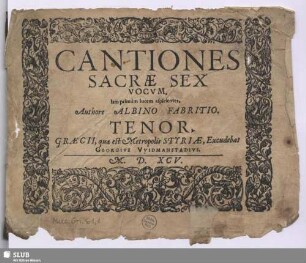 Cantiones Sacrae sex vocum : Iam primum lucem aspicientes
