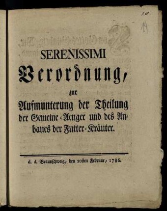 Serenissimi Verordnung, zur Aufmunterung der Theilung der Gemeine-Aenger und des Anbaues der Futter-Kräuter