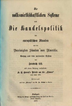 Die volkswirthschaftlichen Systeme und die Handelspolitik der europäischen Staaten und der Vereinigten Staaten von Amerika : Auszug aus dem nationalen System