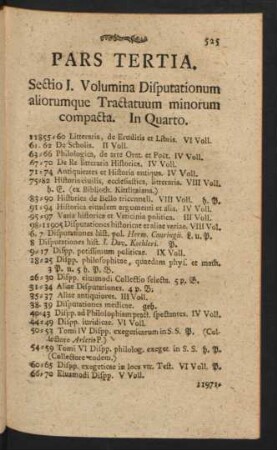 I. Volumina CCC Disputationum aliorumque Tractatuum minorum compacta