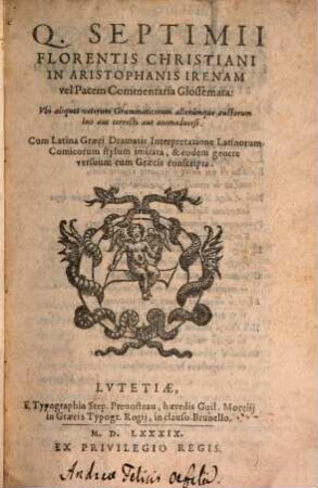 Q. Septimii Florentis Christiani in Aristophanis Irenam vel pacem commentaria glossemata