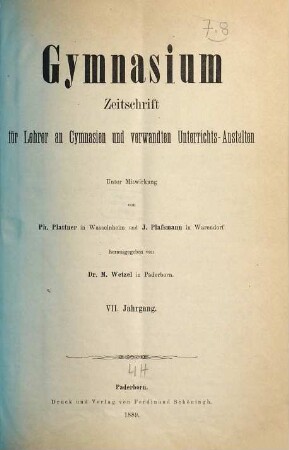 Gymnasium : Zeitschr. für Lehrer an Gymnasien u. verwandten Unterrichtsanstalten. 7. 1889