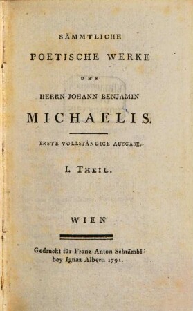 Sämmtliche Poetische Werke Des Herrn Johann Benjamin Michaelis, 1