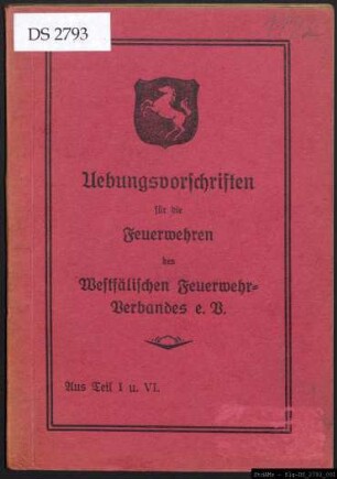 Uebungsvorschriften für die Feuerwehren des Westfälischen Feuerwehr-Verbandes e. V.