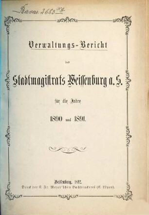 Verwaltungs-Bericht des Stadtmagistrats Weißenburg i.B. : für die Jahre .... 1890/91