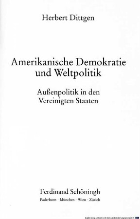 Amerikanische Demokratie und Weltpolitik : Außenpolitik in den Vereinigten Staaten