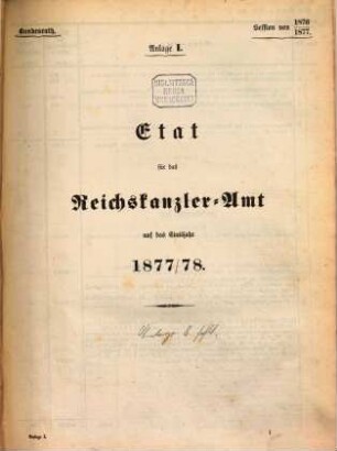 Verhandlungen des Bundesrathes des Deutschen Reichs. D, Bundesrath : Reichshaushalts-Etat für das Etatsjahr .... 1877/78 = Anlage 1 - 16