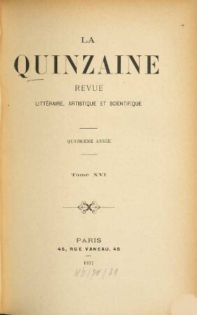 La Quinzaine : revue littéraire, artistique et scientifique. 16. 1897 = A. 4