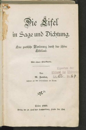 Die Eifel in Sage und Dichtung : eine poetische Wanderung durch das schöne Eifelland