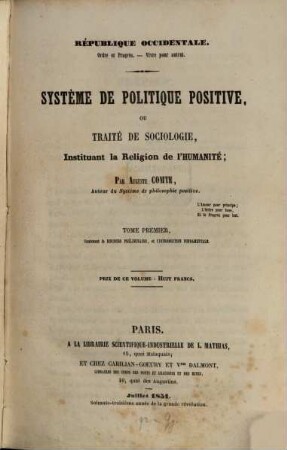 Système de politique positive : ou Traité de sociologie, instituant la religion de l'humanité, 1. Le discours préliminaire, et l'introduction fondamentale