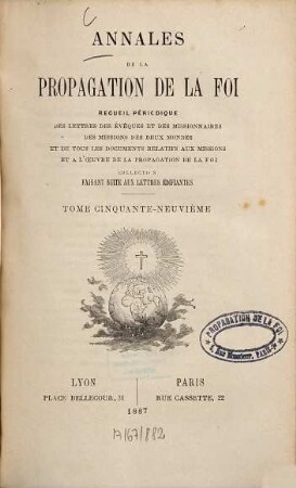 Annales de la propagation de la foi : recueil périodique de l'Association de la Propagation de la Foi. 59. 1887
