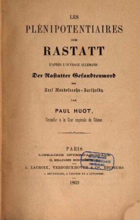 Les plénipotentiaires de Rastatt : d'après l'ouvrage allemand: Der Rastatter Gesandtenmord von Karl Mendelssohn-Bartholdy
