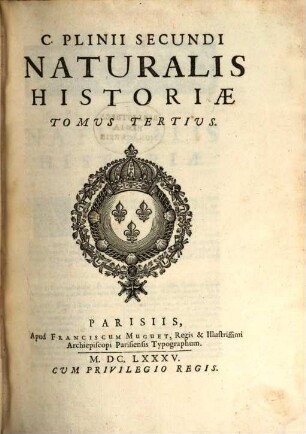 Caii Plinii Secundi Naturalis Historiae Libri XXXVII. 3, [Libri 12 - 19]
