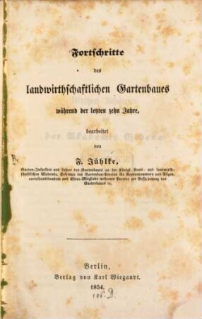 Fortschritte des landwirthschaftlichen Gartenbaues während der letzten zehn Jahre