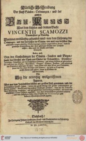 L'Idea Della Architettvra Vniversale Di Vicenzo Scamozz Architetto Veneto / Grund-Regeln Der Baw-Kunst oder klärliche Beschreibung der fünff Säülen-Ordnunge[n] und der gantzen Architectur des berühmten Baumeisters Vincent Scamozzi