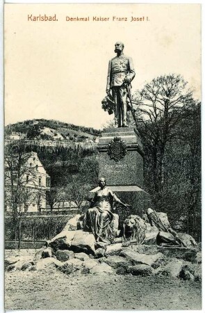 Karlsbad. Kaiser-Franz-Josef-Denkmal (1910) : Karlsbad. Denkmal Kaiser Franz Josef I. (1910; E. Boermel, 1923 entfernt)