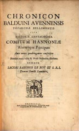 Chronicon, sive historia genealogica comitum Hannoniae ...