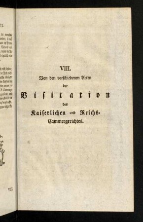 189-206, VIII. Von den verschiedenen Arten der Visitation des Kaiserlichen Reichs-Cammergerichtes.