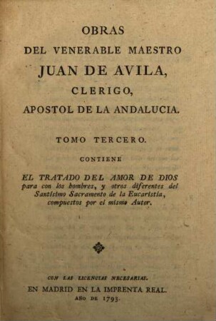 Obras del venerable maestro Juan de Avila .... 3, El tratado del amor de dios [u.a.]