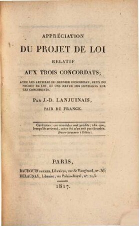 Appréciation du projet de loi relatif aux trois concordats : avec les articles du dernier concordat, ceux du projet de loi, et une revue des ouvrages sur les concordats