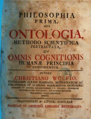 Philosophia Prima Sive Ontologia : Methodo Scientifica Pertractata, Qua Omnis Cognitionis Humanae Principia Continentur
