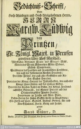 Gedächtniß-Schrifft, Dem Hoch-Würdigen und Hoch-Wolgebohrnen Herrn, Herrn Marqw. Ludwig von Printzen ...