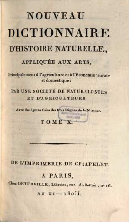 Nouveau dictionnaire d'histoire naturelle, appliquée aux arts, principalement à l'agriculture et à l'économie rurale et domestique : avec des figures tirées des trois règnes de la nature. 10, Gor - Hin